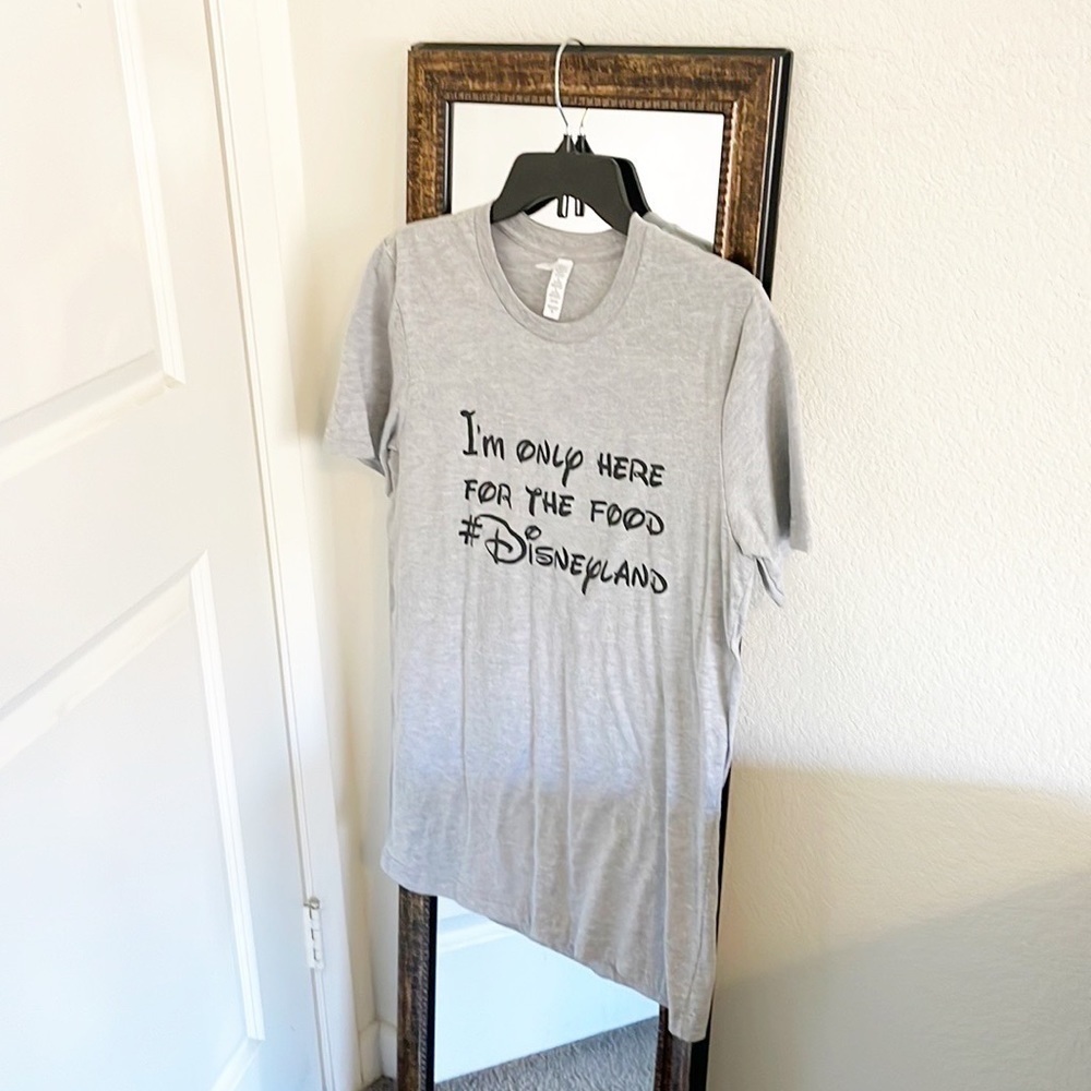I'm Only Here For The Food #disneyland short sleeve t-shirt